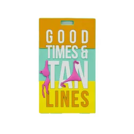 Luggage Tag - Good Times & Tan Lines